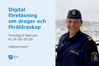 Digital föreläsning om droger och föräldraskap, dekorativ bild med text och foto på polis.